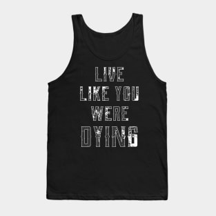 Live like you were dying // Country Music Tank Top